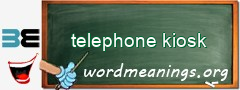 WordMeaning blackboard for telephone kiosk